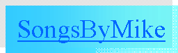 Text Box: SongsByMike