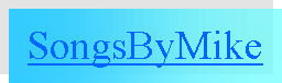 Text Box: SongsByMike